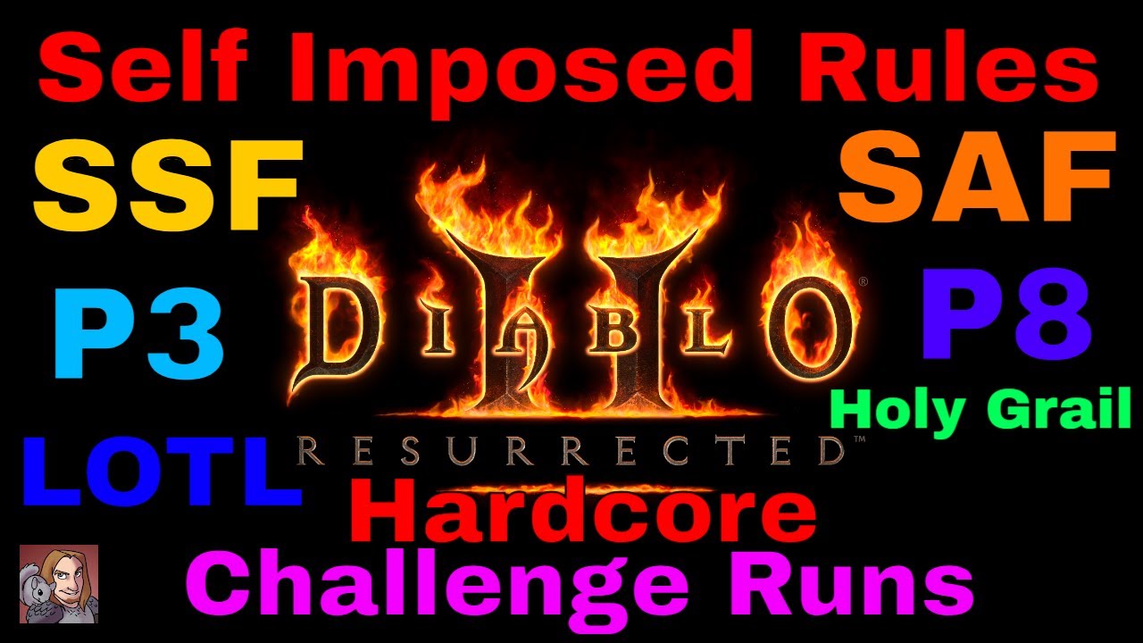 D2R - Self Imposed Game Modes (SSF, SAF, P8, Hardcore, Challenges, Holy Grail, ect)