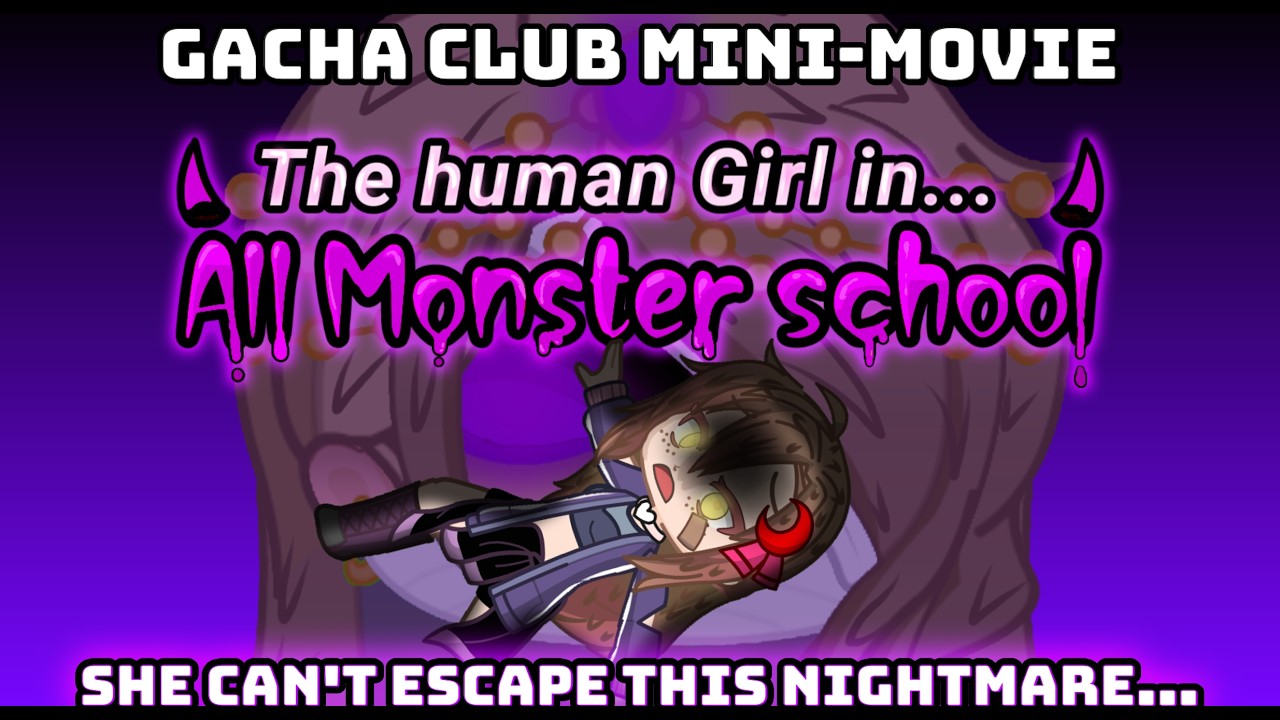 She can’t escape this nightmare…| The human girl in an all monster school part 3 | GCMM |