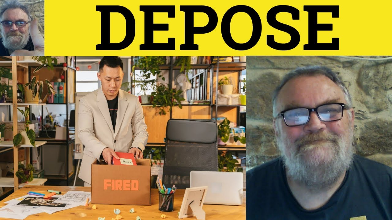 🔵 Depose Meaning - Deposition Examples - Depose Definition - Semi Formal Vocabulary