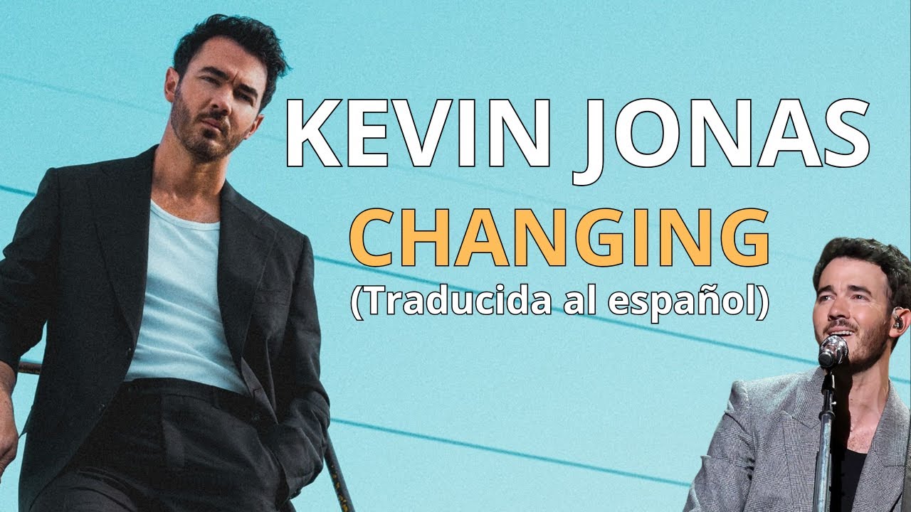 Kevin Jonas - Changing (Traducida al Español)
