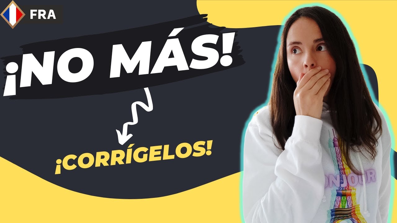 ⚠️10 ERRORES MUY FRECUENTES EN FRANCÉS (HISPANOHABLANTES) | ¿HABLAS FRANCÉS ASÍ?⚠️
