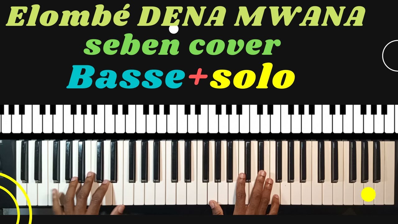 PIANO SEBEN Elombe Dena Mwana💥💥💥💥