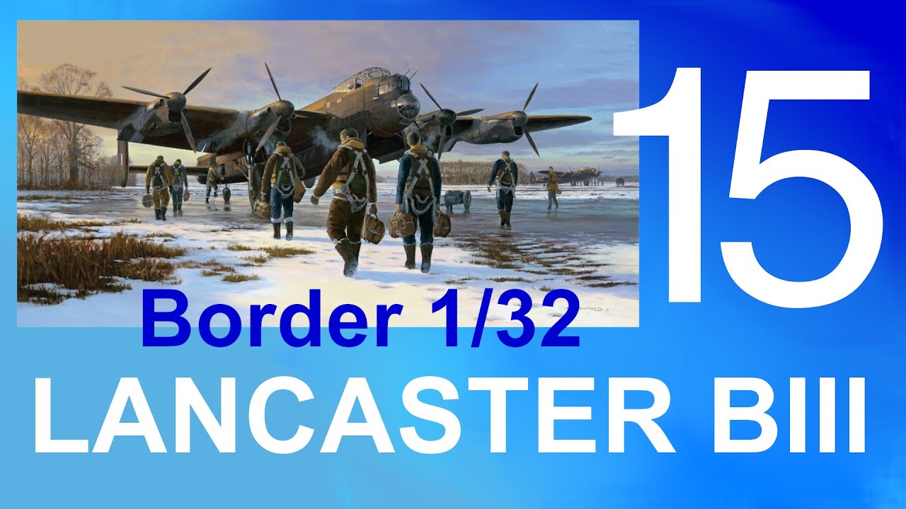 Бордюрные модели Avro Lancaster BI/BIII 1/32, часть 15