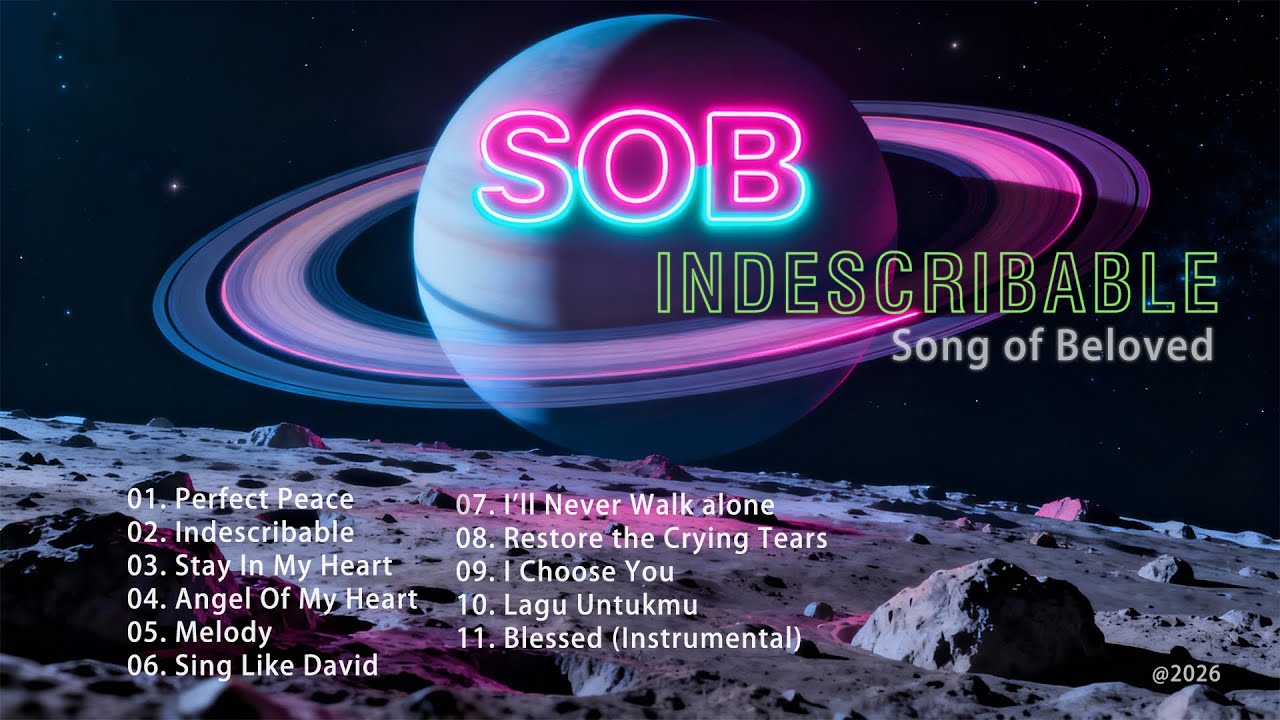 Song of Beloved (SOB 02) | 《Indescribable》 Playlist