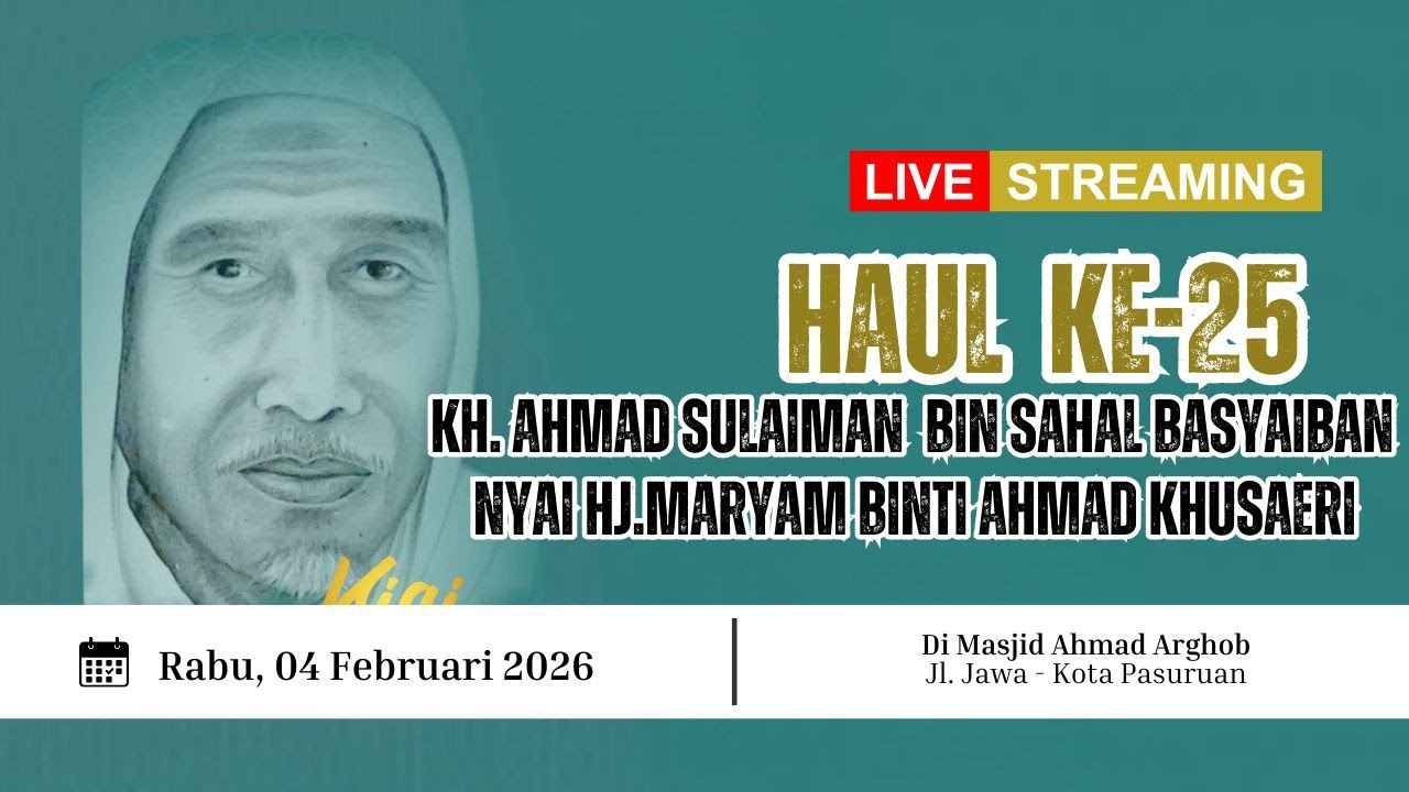 🔴[LIVE] Peringatan Haul Kh. Ahmad Sulaiman bin Sahal Basyaiban ke 25