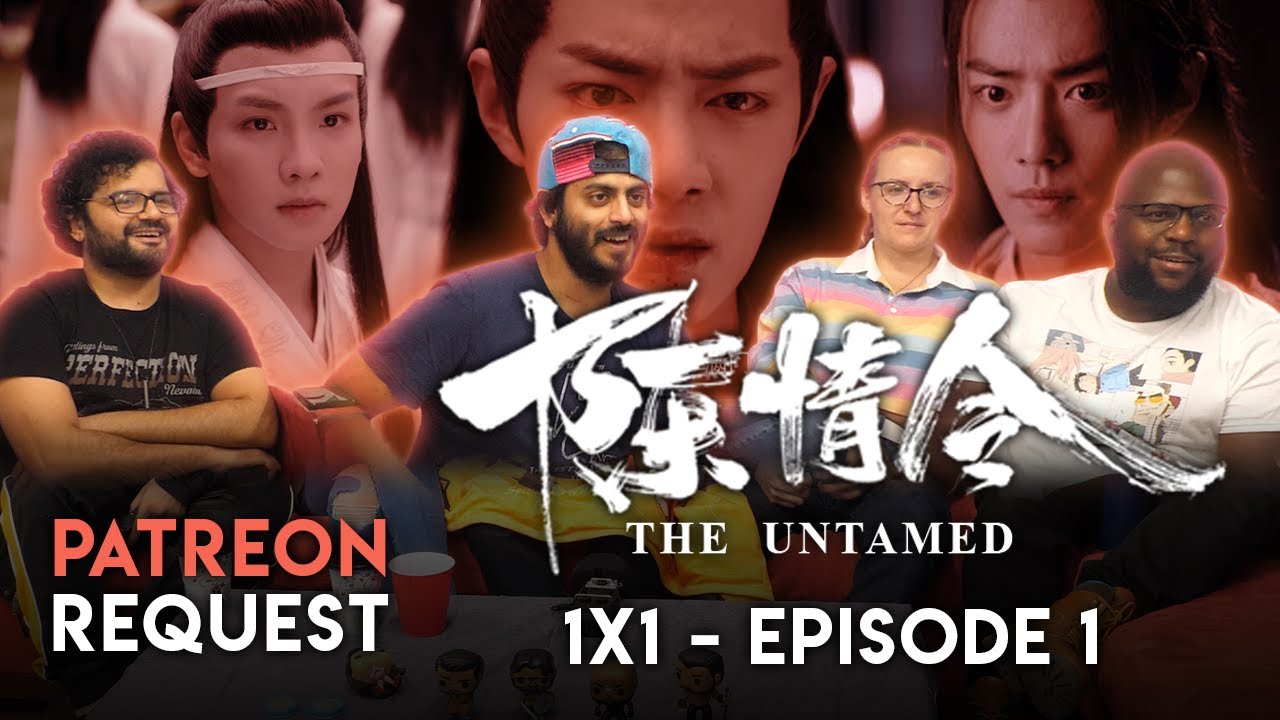The Untamed - 1x1 Episode 1 - PATREON REACTION REQUEST