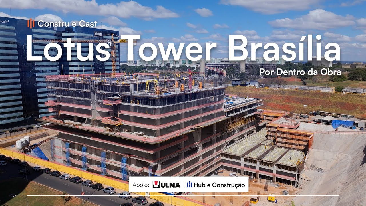Por Dentro da Obra | Construção do Lotus Tower em Brasília | Desafios de Engenharia | Podcast