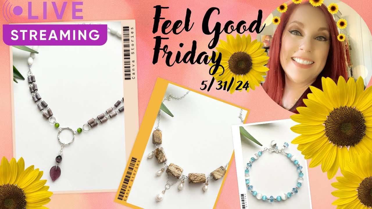 Feel Good Friday - Jewelry Making Kits Live Stream