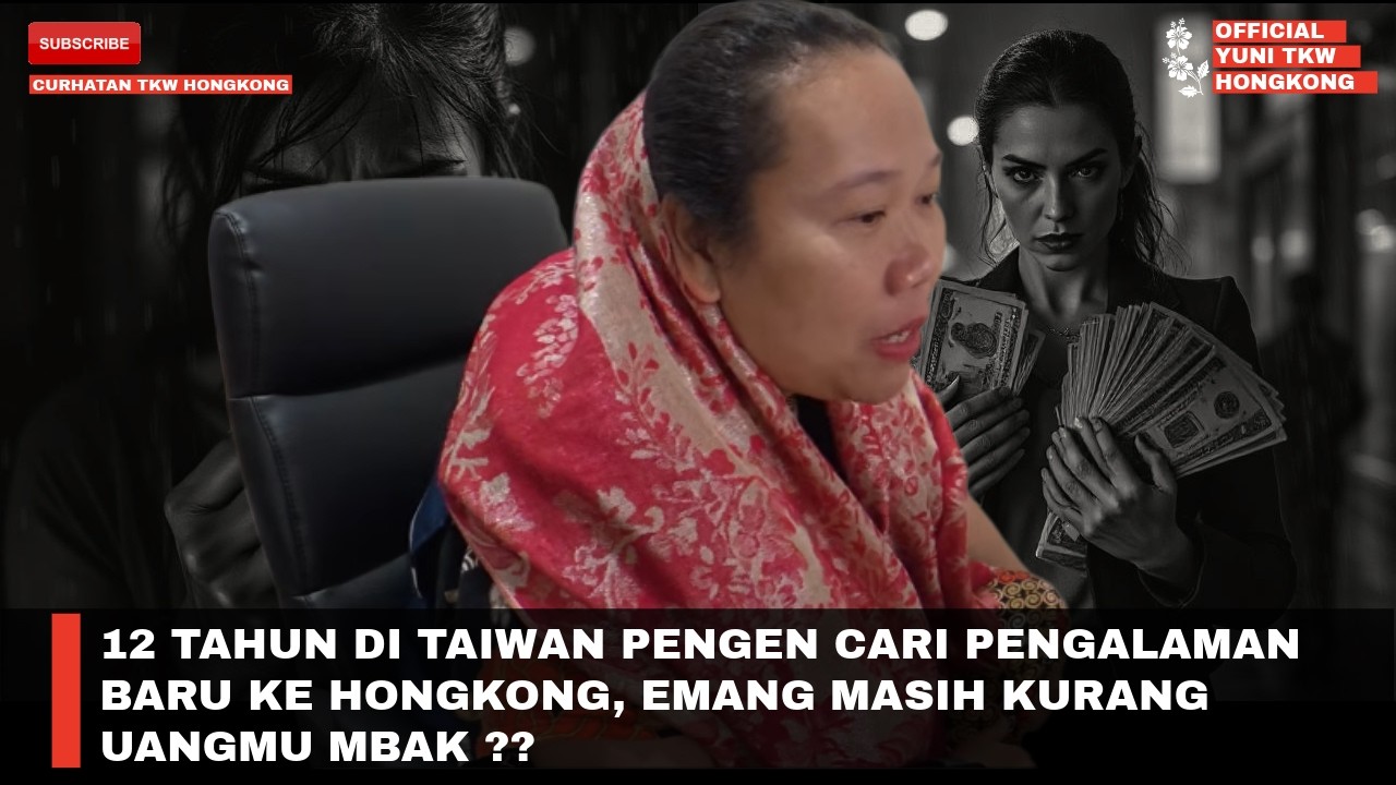 12 TAHUN DI TAIWAN PENGEN CARI PENGALAMAN BARU KE HONGKONG, EMANG MASIH KURANG UANGMU MBAK ??