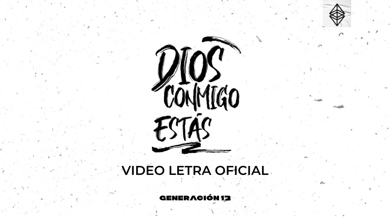 Generaci&oacute;n 12 - Dios Conmigo Est&aacute;s (VIDEO LETRA OFICIAL)