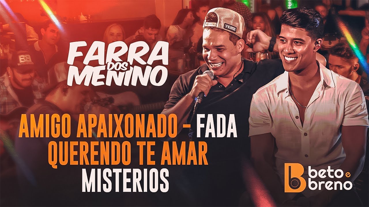 Beto e Breno - Amigo Apaixonado / Fada / Querendo Te Amar / Mistérios (DVD Farra dos Menino)