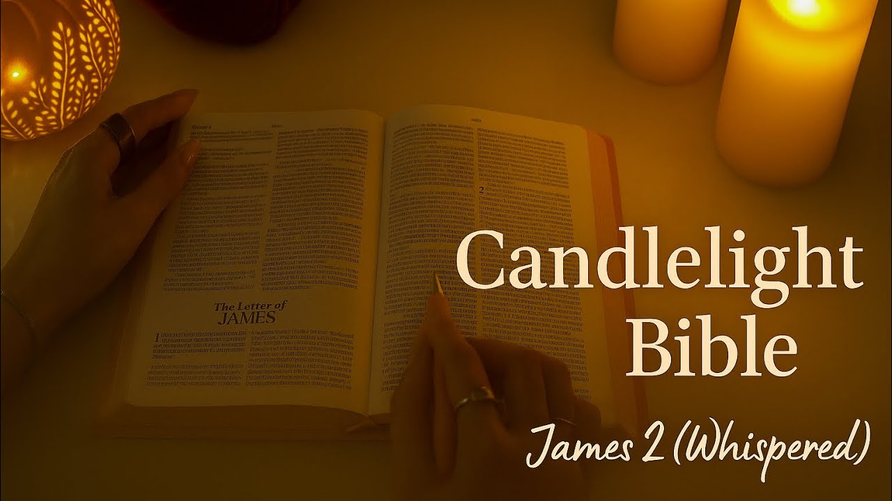 ASMR Candlelight Bible Reading ✨ James 2 | Love & Faith in Action