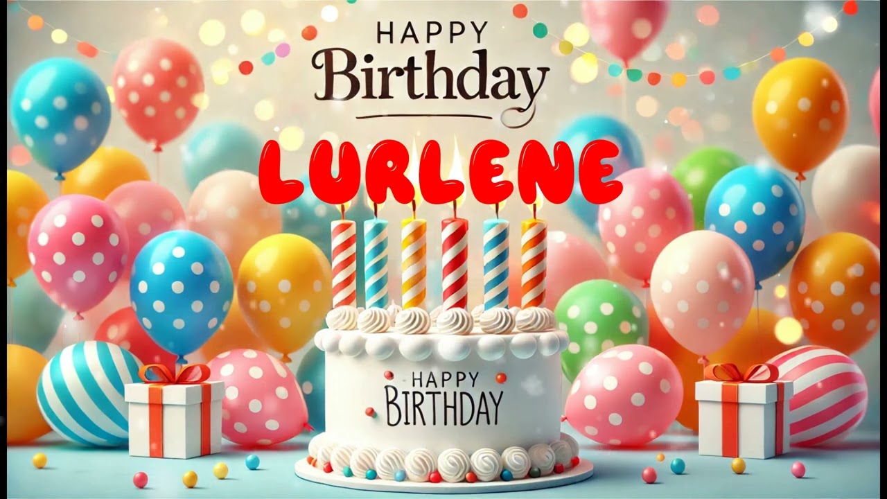 Happy Birthday LURLENE   Happy Birthday Song   Birthday Wishes   Birthday Party