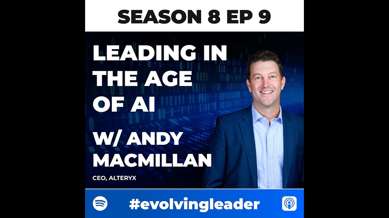 'Leading in the Age of AI’ with Andy MacMillan
