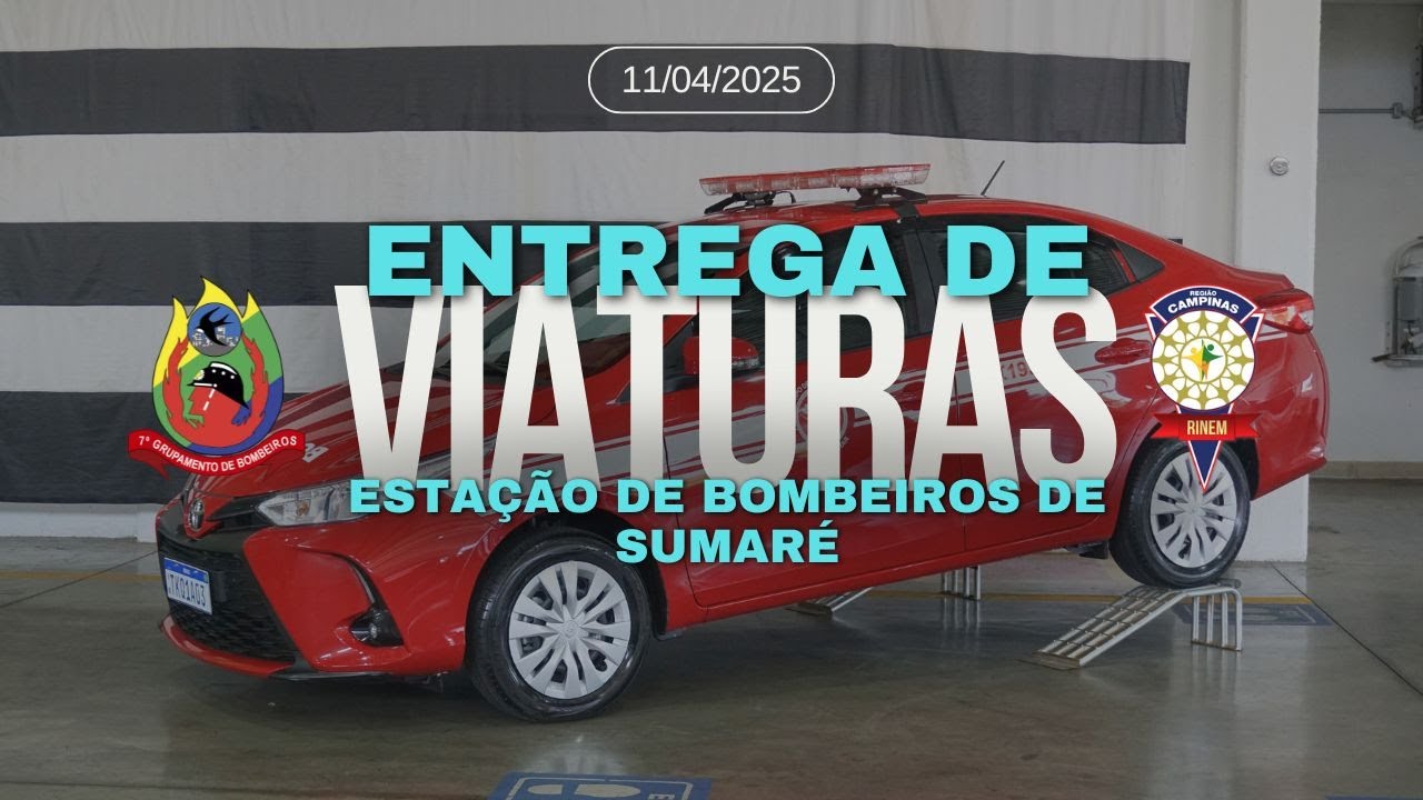 CERIMÔNIA DE ENTREGA DE VIATURAS - ESTAÇÃO DE BOMBEIROS NOVA SUMARÉ - 11/4/2025