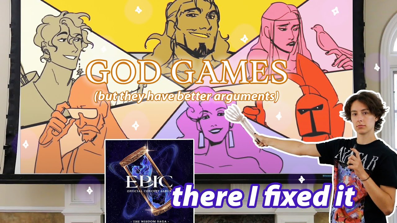 I fixed the God Games arguments from EPIC the Musical
