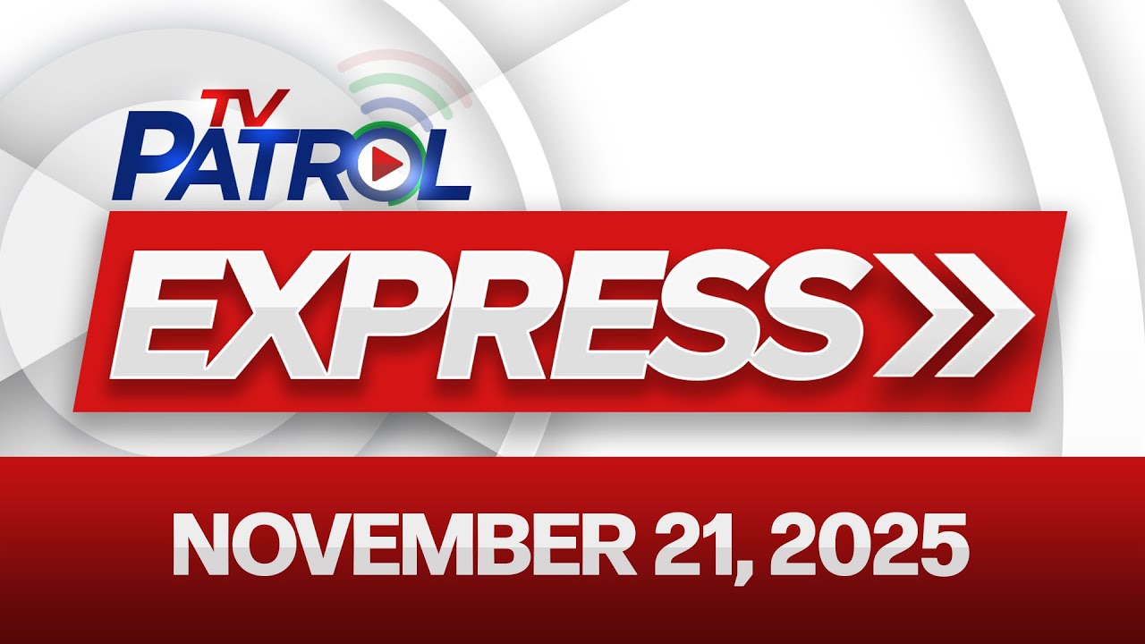TV Patrol Express November 21, 2025
