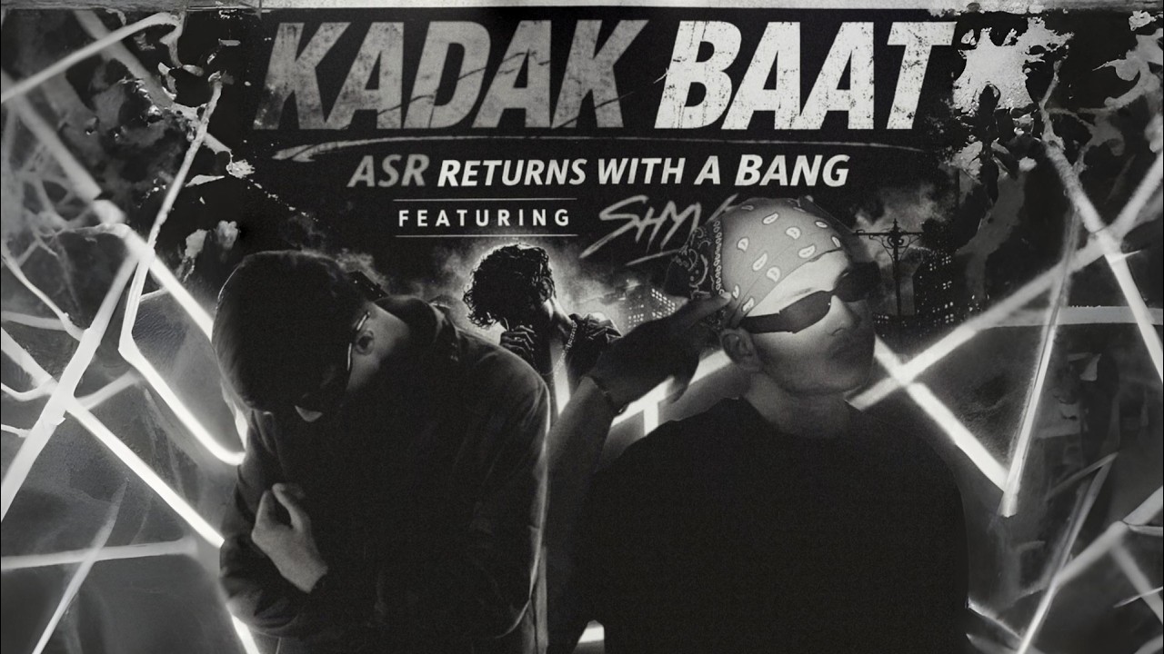 KADAK BAAT - MUSIC VIDEO | ASR ft. ShyVerm