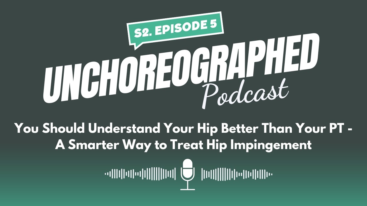 Ep 5: You Should Understand Your Hip Better Than Your PT | A Smarter Way to Treat Hip Impingement