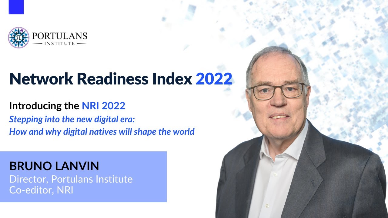 Network Readiness Index 2022: Bruno Lanvin Introduces the NRI 2022 Theme