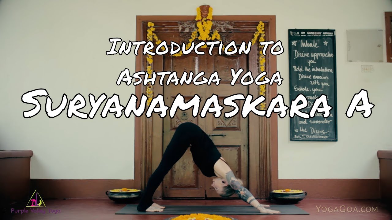 Introduction to Ashtanga Yoga - Suryanamaskara A