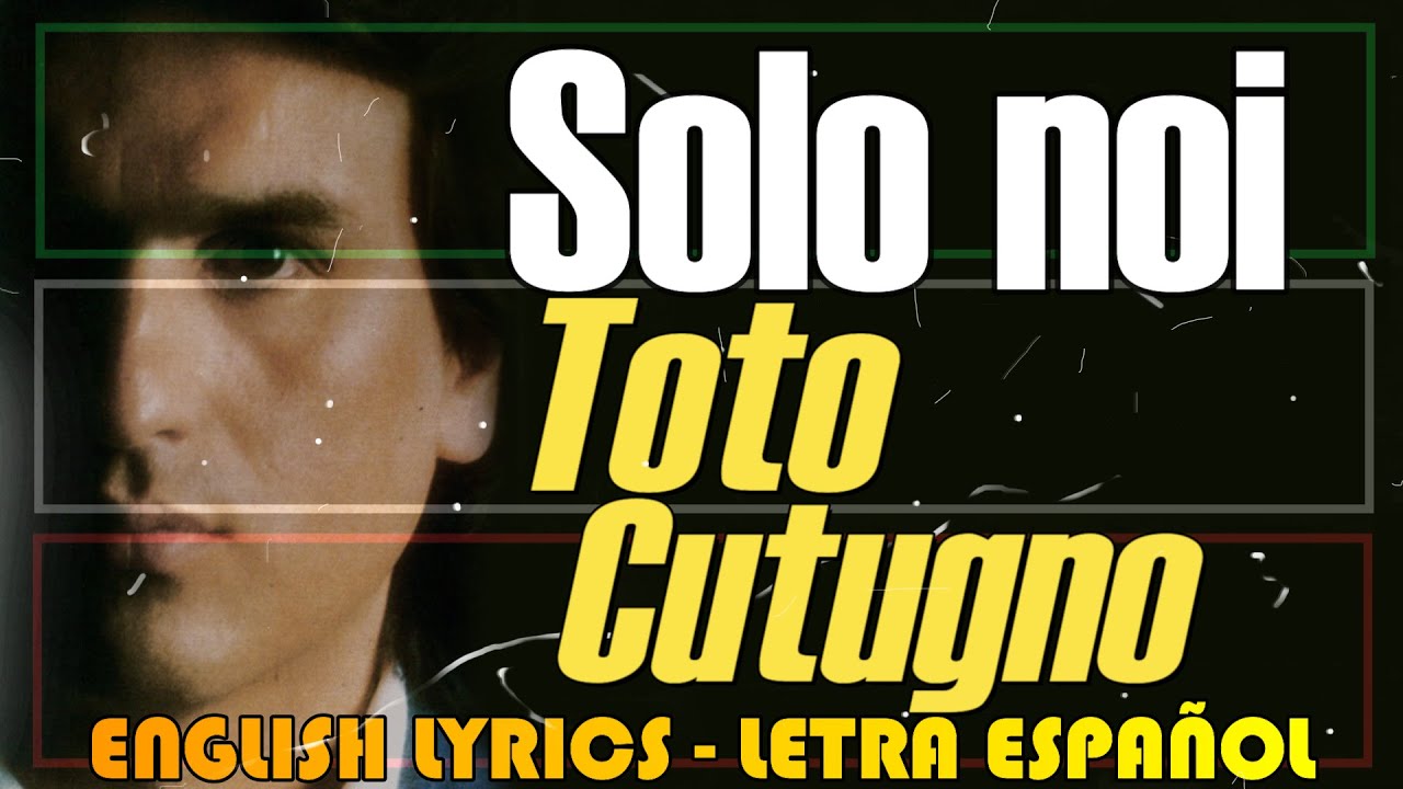 Toto Cutugno - Solo noi - Winner Sanremo 1980 (Letra Español, English Lyrics, Testo italiano)
