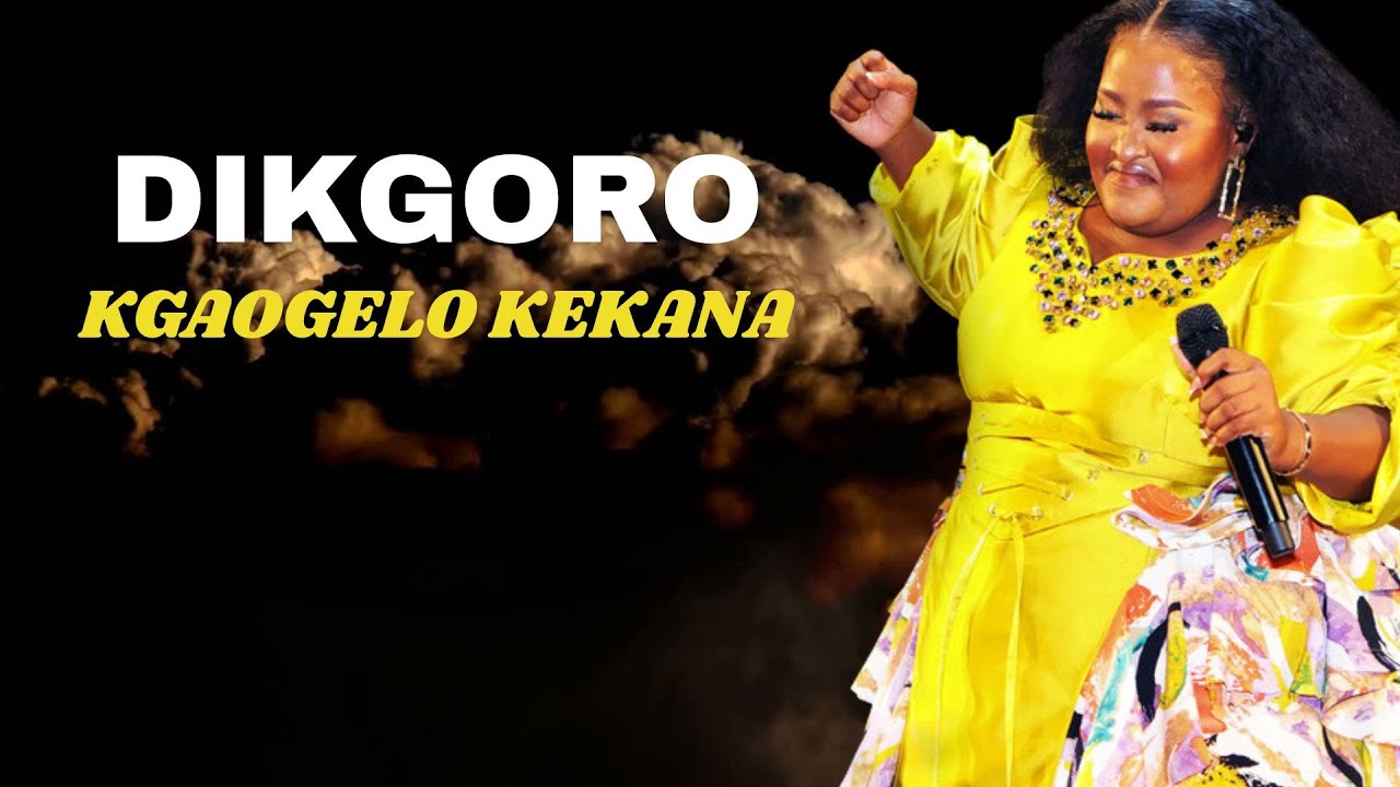 DIKGORO - Kgaogelo Kekana