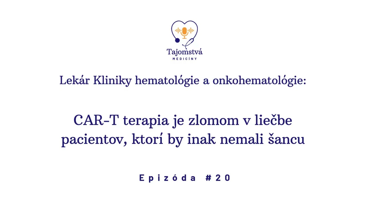 (20) Lekár onkohematológ: CAR-T terapia je zlomom v liečbe pacientov, ktorí by inak nemali šancu
