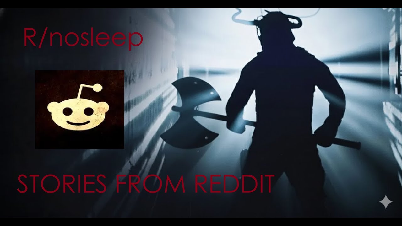 Scary stories from r/nosleep