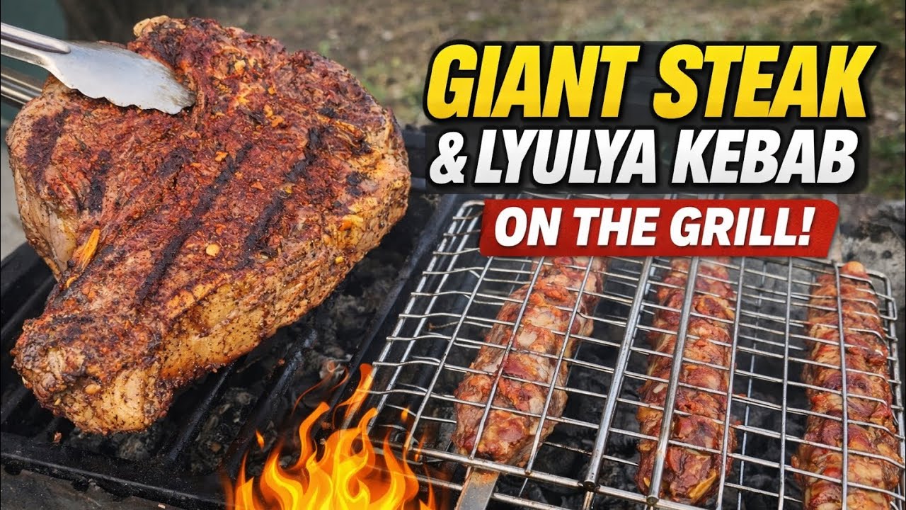 Giant Steak & Lyulya Kebab on the Grill 🔥 Open Fire Cooking