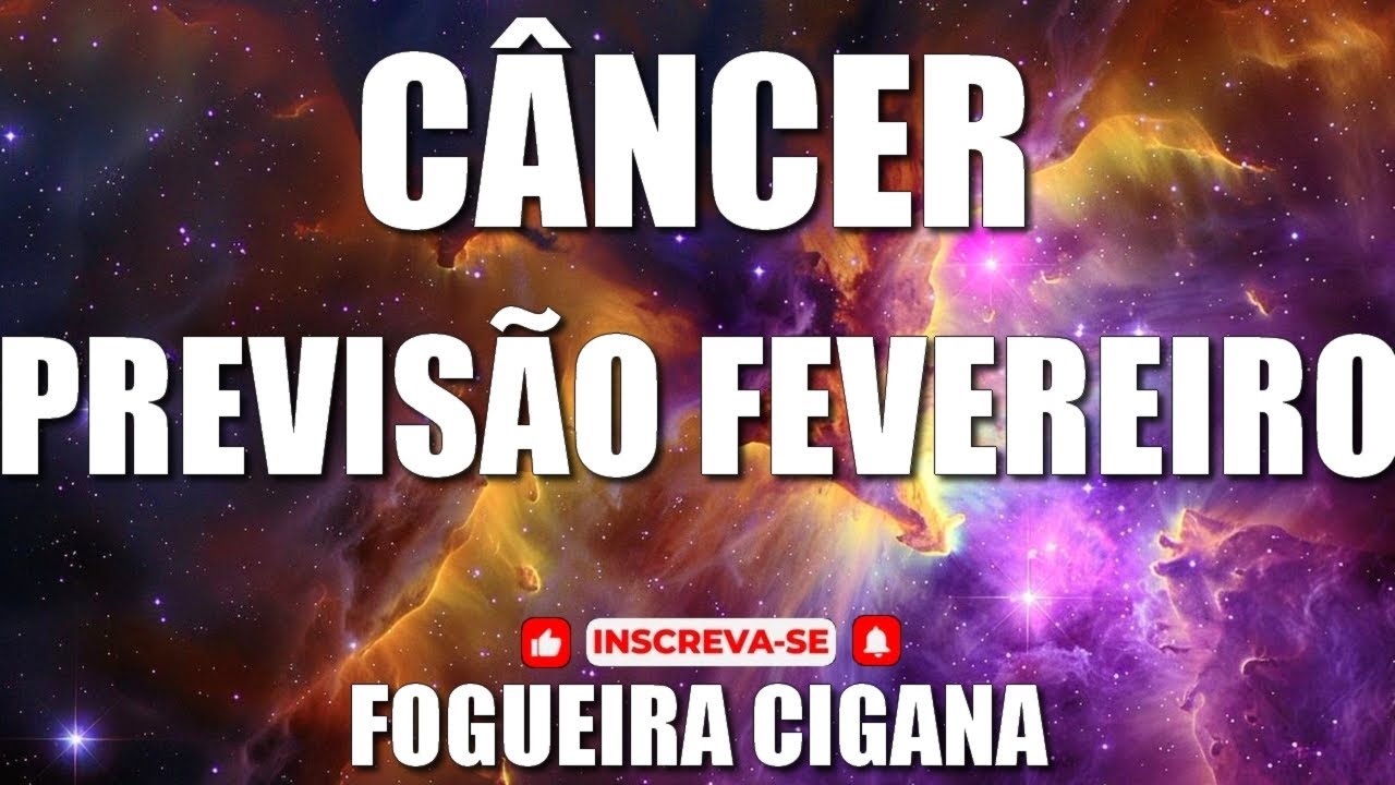 🔥 FOGUEIRA CIGANA 🔥 CÂNCER 🌟 PREVISÃO MÊS DE FEVEREIRO💝🌈