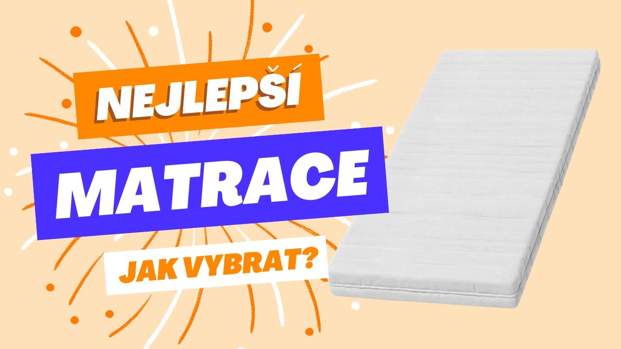Můj výběr 5 nejlepších matrací a jak je vybrat? [TEST 2023/24]