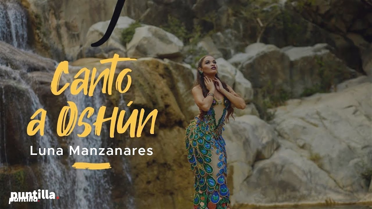 Luna Manzanares- Canto a Oshun (Video Oficial)