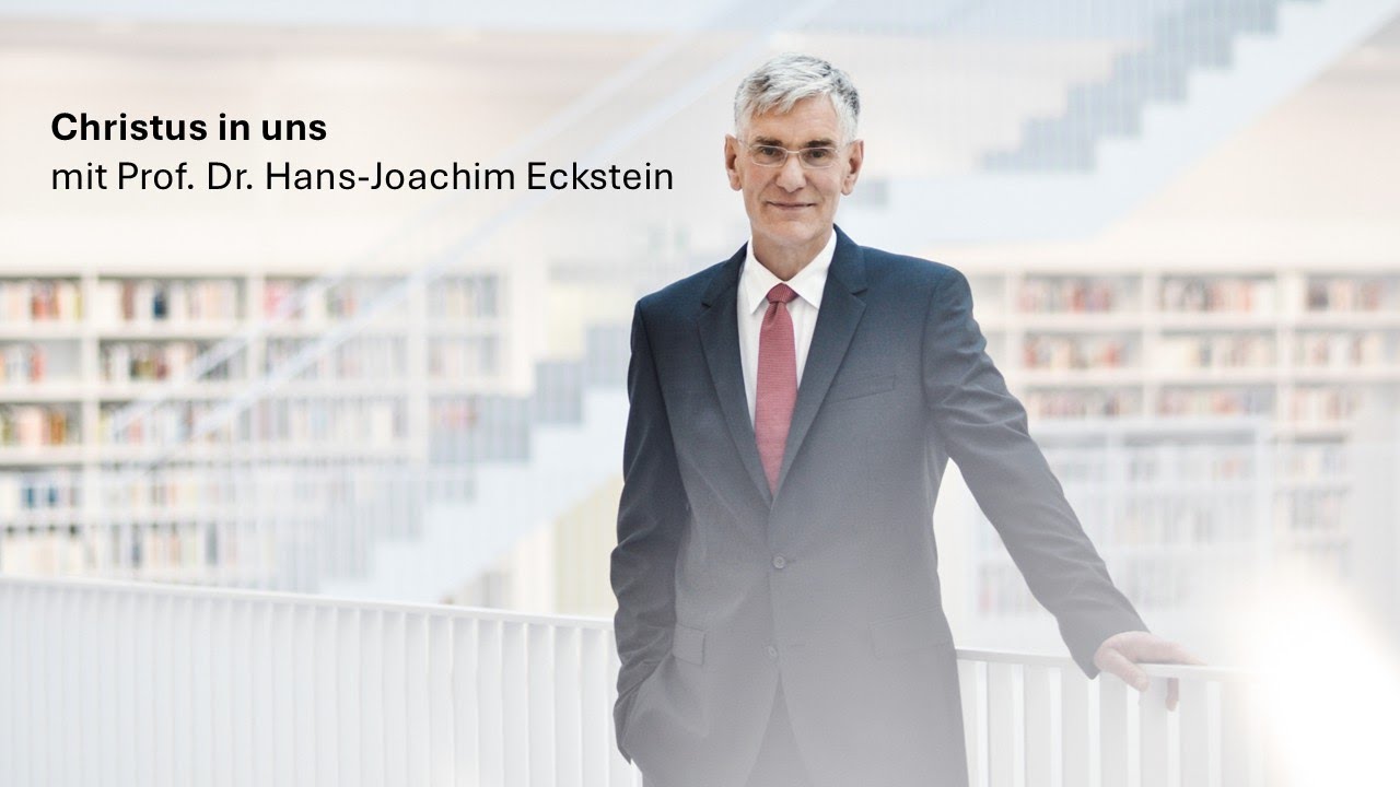 Gottes Liebe | „Christus in uns“ |Vortrag 4 von Prof. Dr. Hans-Joachim Eckstein