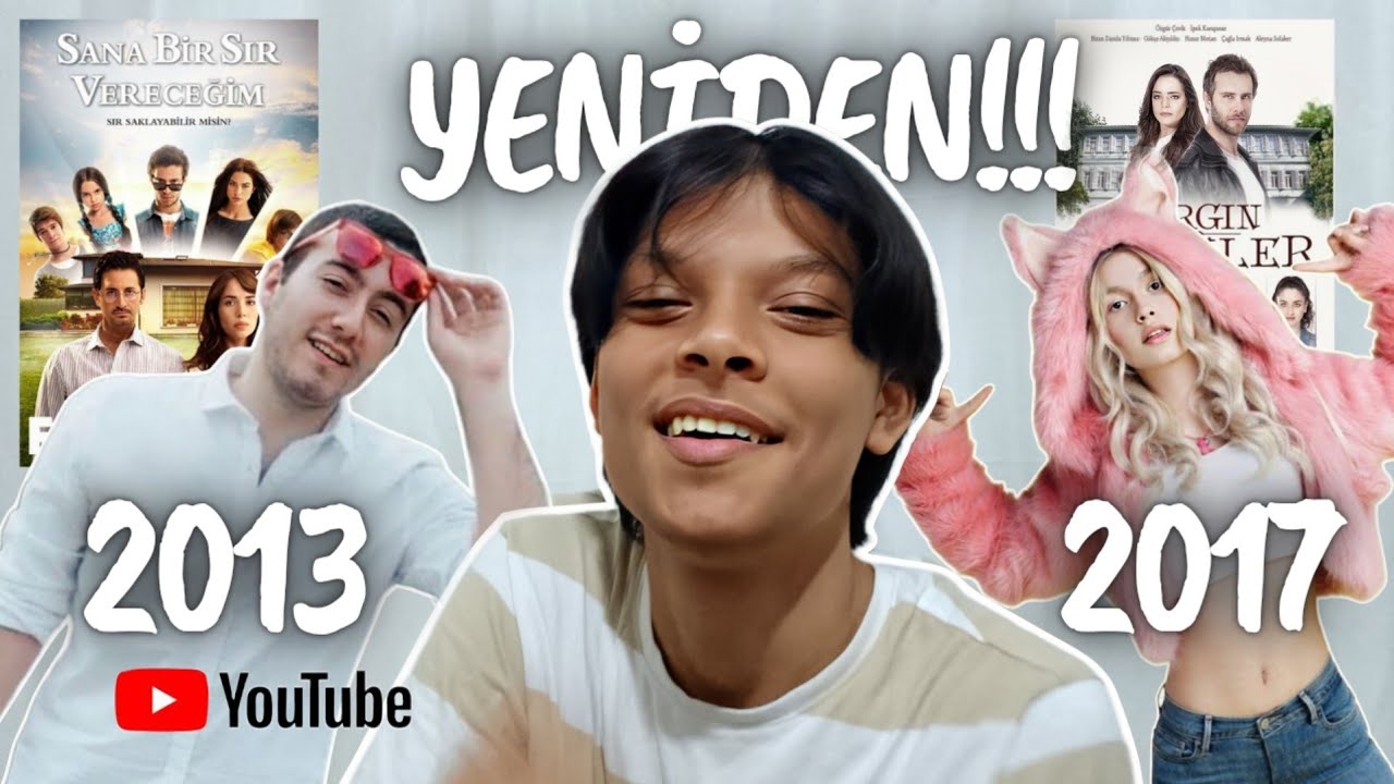 2013 - 2017 YILLARINA GERİ DÖNMEK!!? (eski akımlar,diziler, şarkılar...)