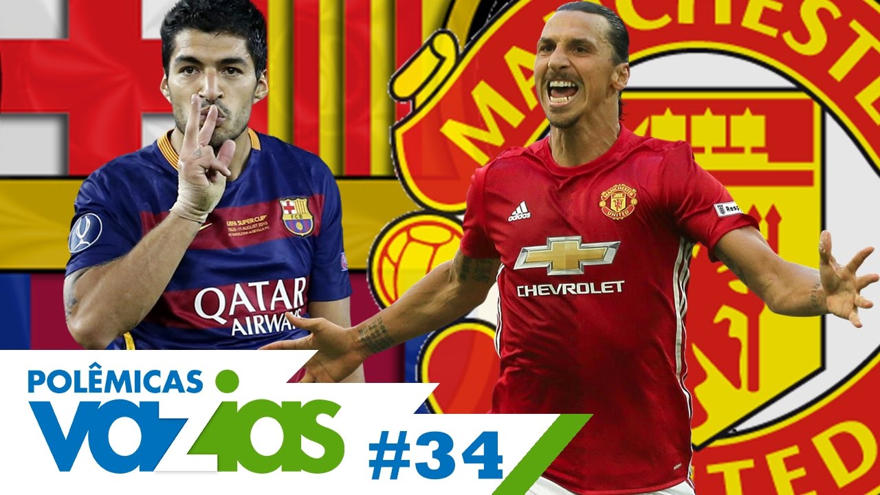 SUÁREZ OU IBRAHIMOVIC? - POLÊMICAS VAZIAS #34