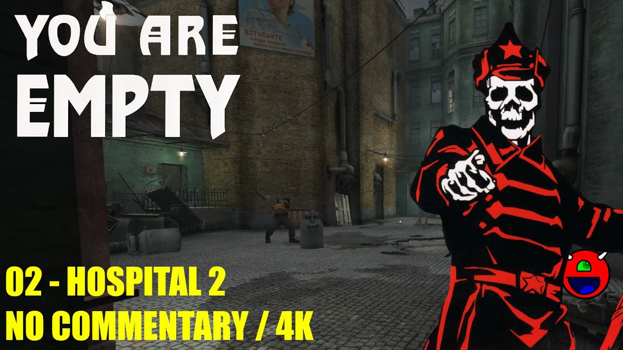 You Are Empty - 02 Hospital 2 - No Commentary 4K