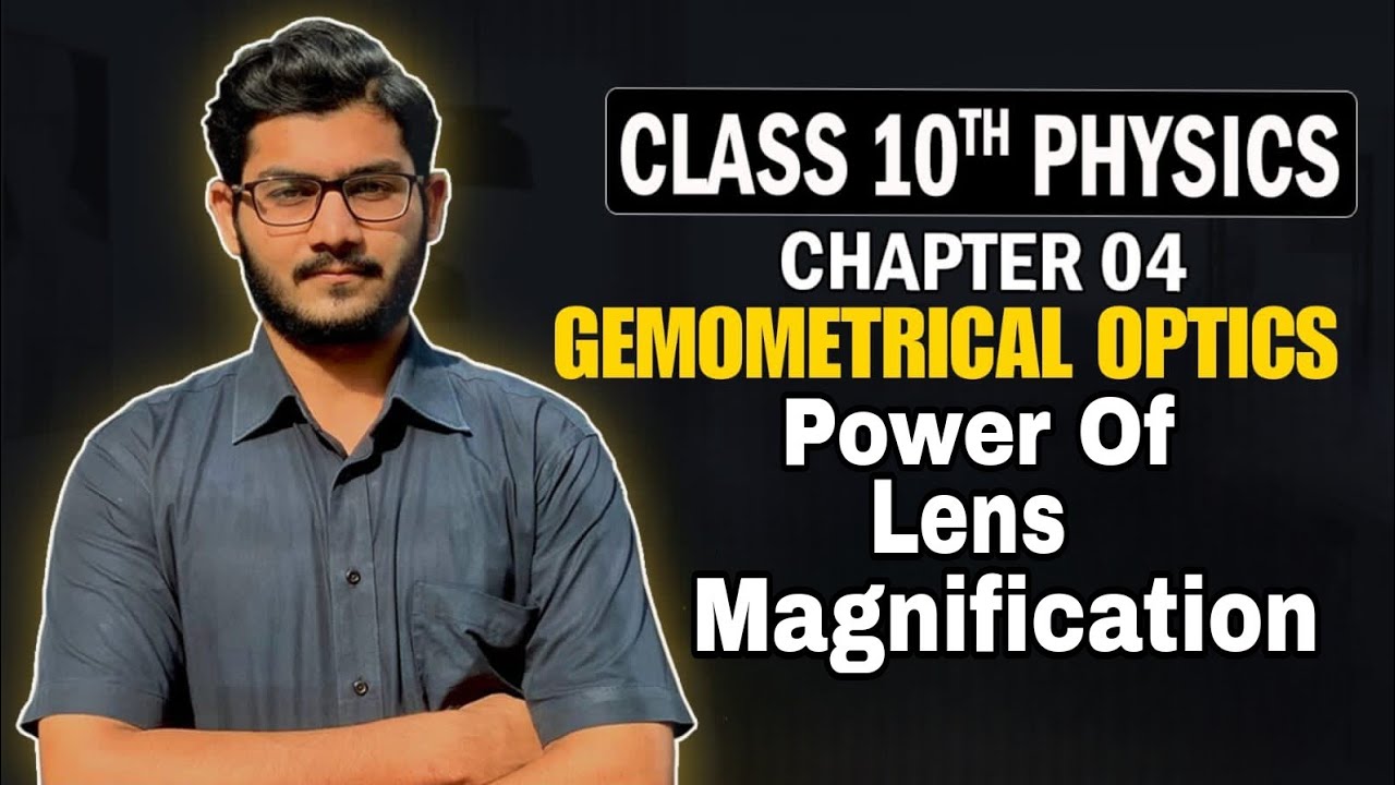 Power Of Lens & Magnification | Class 10 Physics Chap 4 Geometrical Optics | Sindh Board