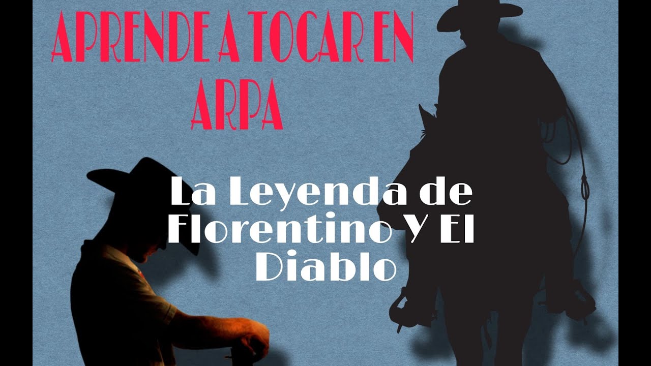 FLORENTINO Y EL DIABLO ( EN ARPA)