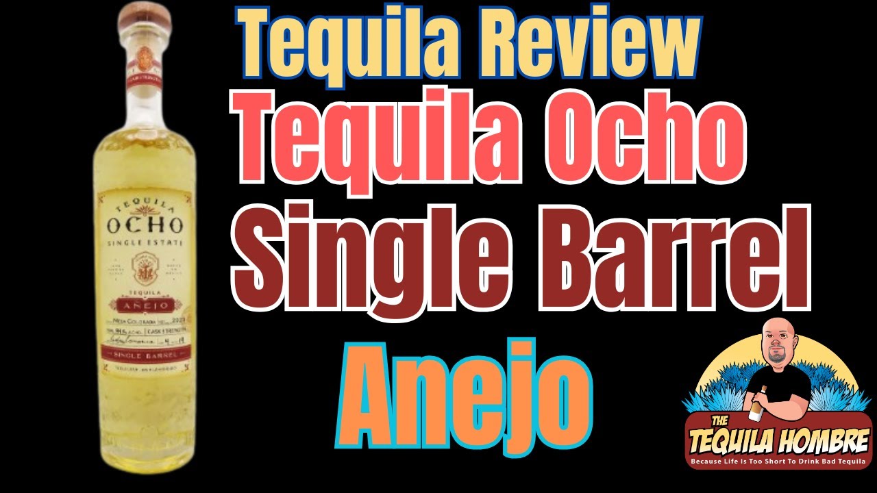Tequila Ocho Single Barrel Anejo  -  The Tequila Hombre