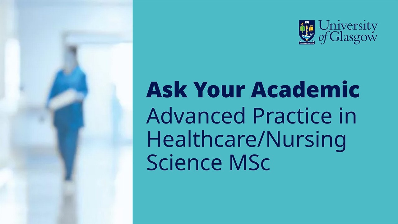 Ask your Academic about MSc Advanced Practice in Health Care/Nursing Science at UofG - 2026