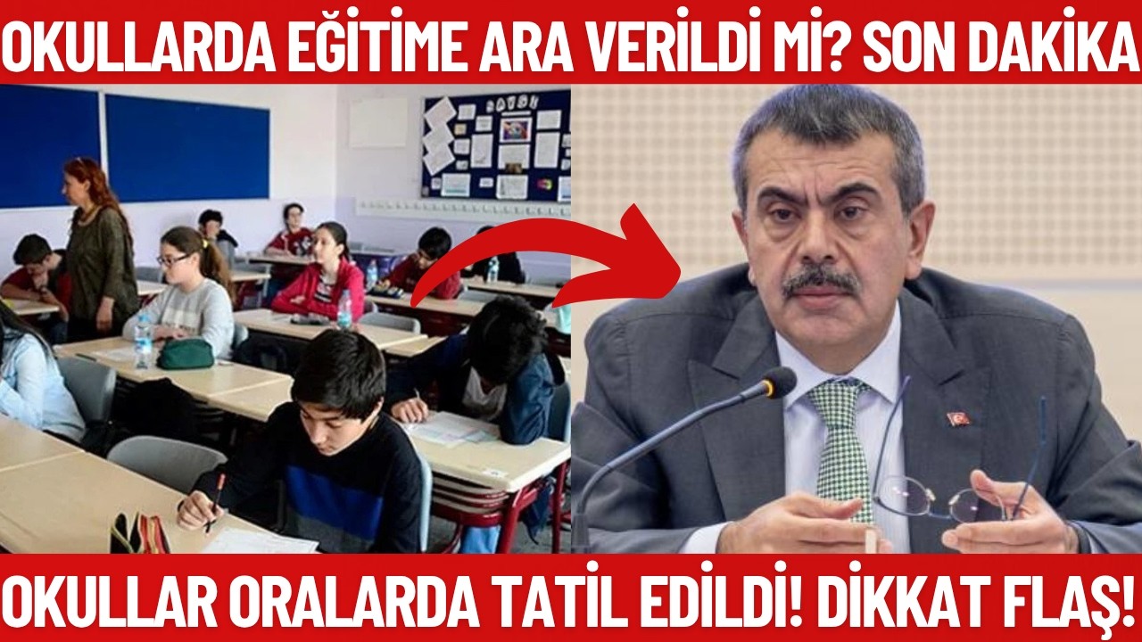 Okullar Yarın Tatil Mi? Yarın Okul Var Mı? Eğitime ara verilecek mi? Okullar tatil edilecek mi?