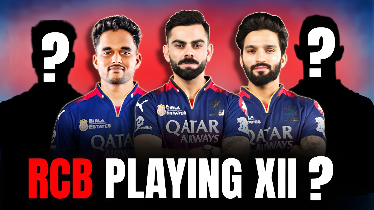 Royal Challengers Bengaluru Final Playing 11 Confirmed? Full Squad Breakdown 🔥