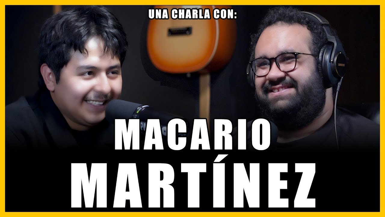 #377 - MACARIO MARTÍNEZ | Mi Historia En La Música Y El Camino Del Músico Emergente