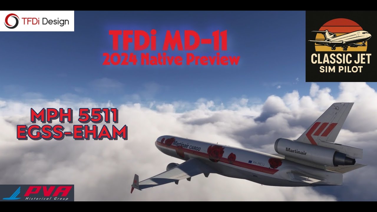 TFDi MD-11 Updated & MSFS 2024 Native ✈️ Martinair Cargo | EGSS–EHAM | Real Pilot Preview