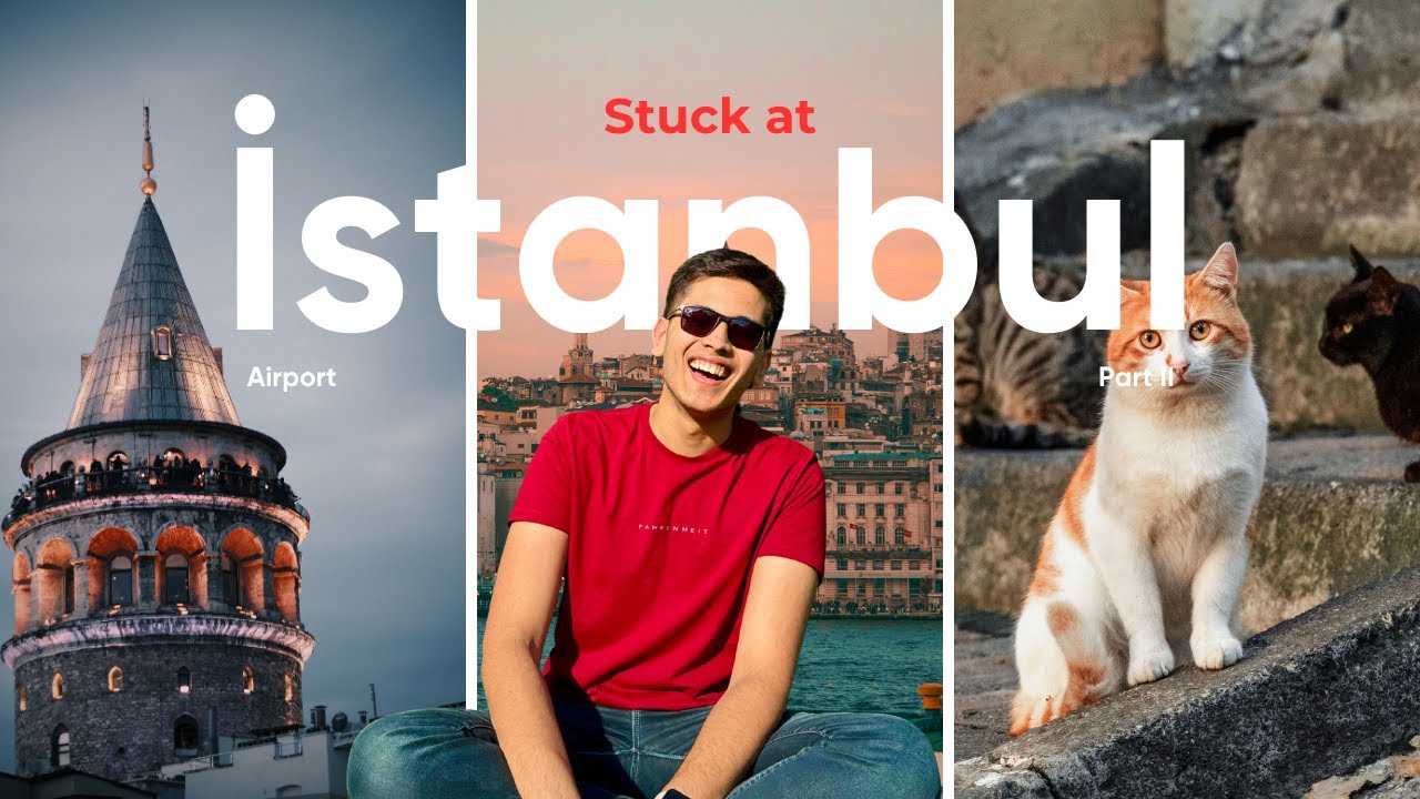Stuck at the Istanbul Airport | Part 2