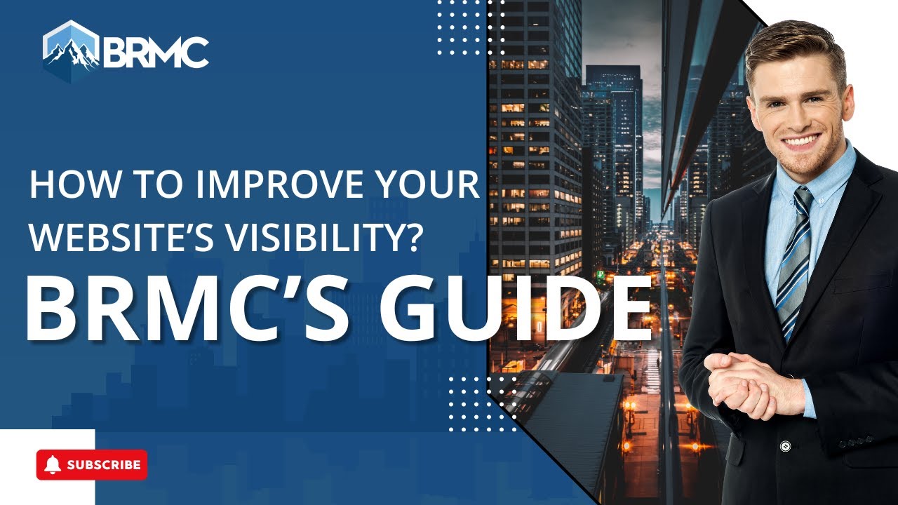 How to Improve Your Website&rsquo;s Visibility? BRMC&rsquo;s Guide