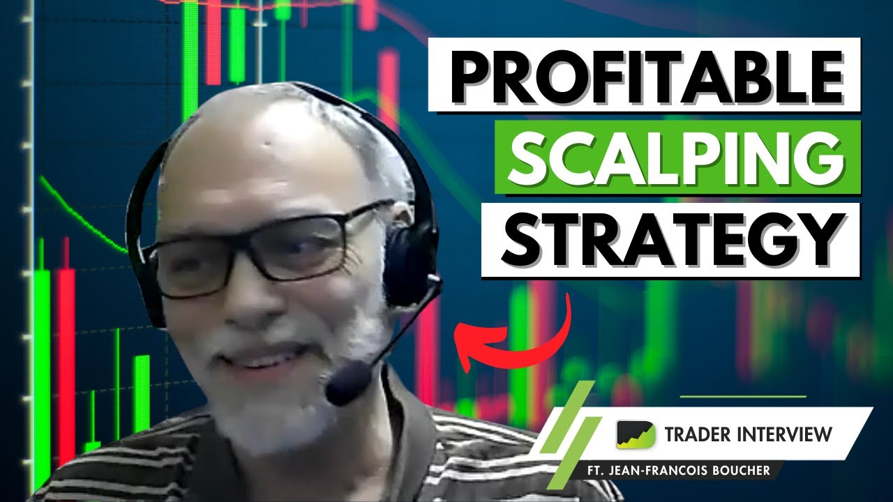 Secrets To Scalping For A Living - Jean-Francois Boucher | Trader Interview