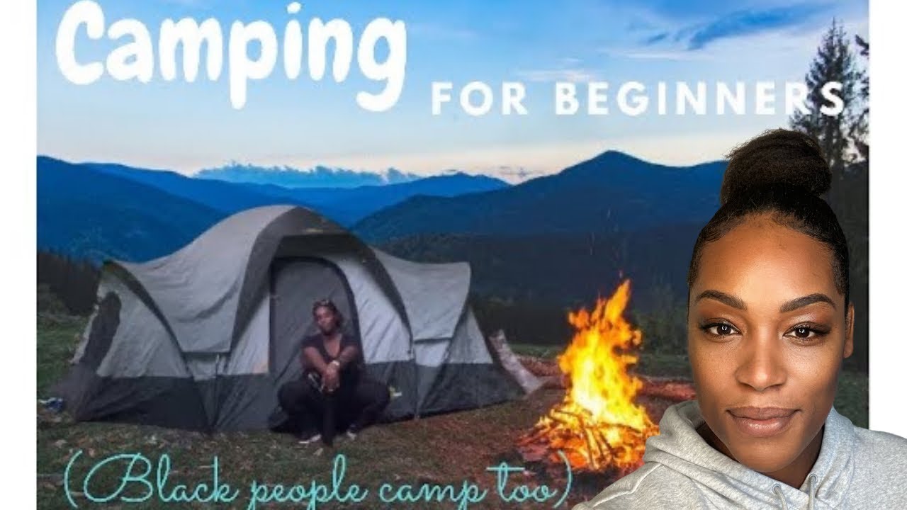 Camping for beginners| Black people camp too |