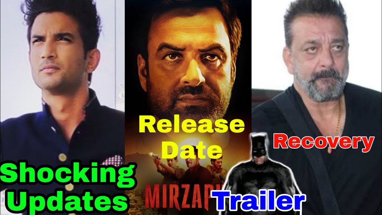 Mirzapur 2 release date, Batman trailer, Sushant Case CBI investigation UPDATE, Sanjay dutt recovery